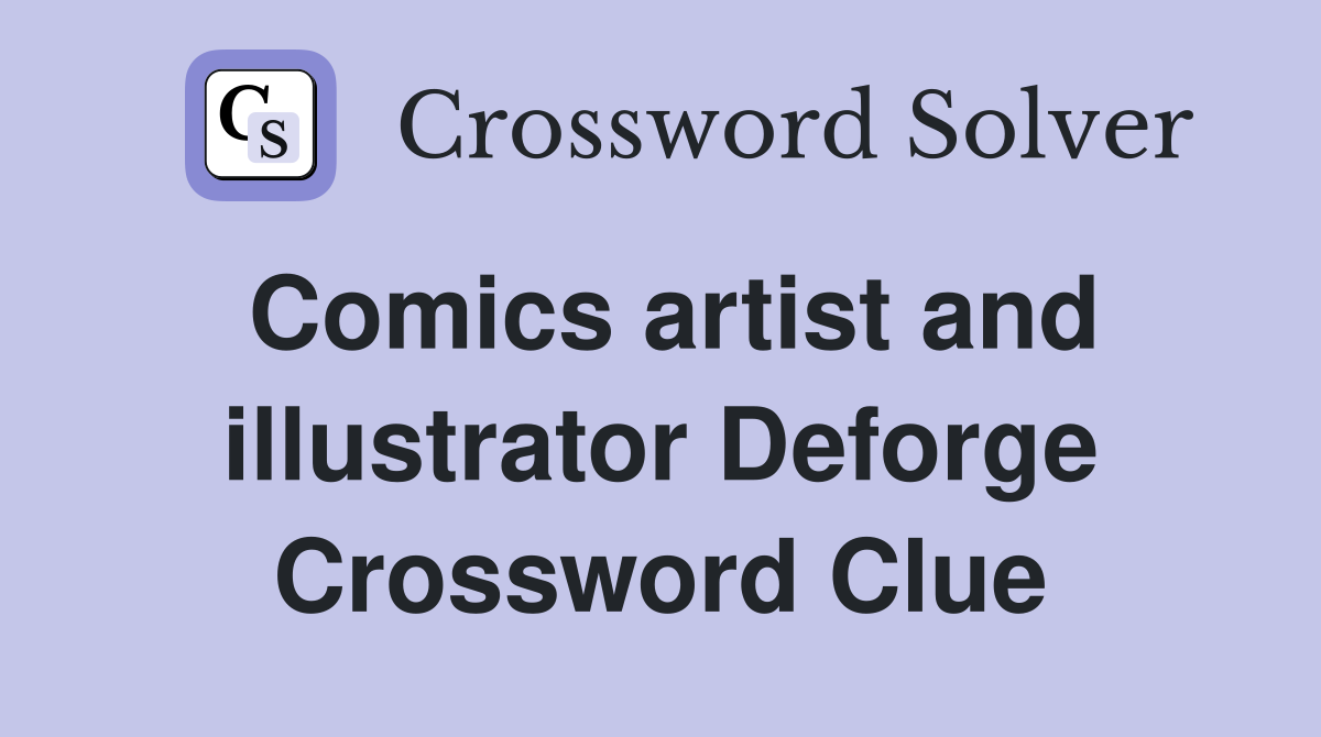 Comics artist and illustrator Crossword Clue Answers